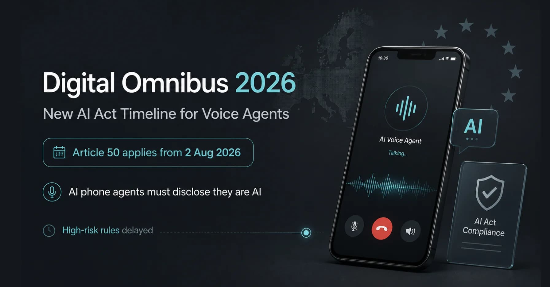 Digital Omnibus 2026: New AI Act Timeline for Voice Agents